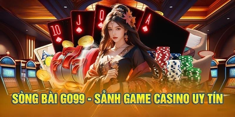 Khái quát về casino Go99